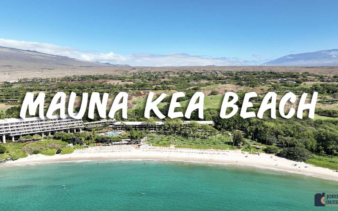 Mauna Kea Beach on the Big Island of Hawaii (AKA as Kauna’oa Beach)